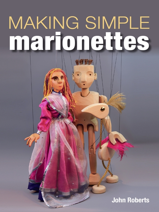 Title details for Making Simple Marionettes by John Roberts - Available